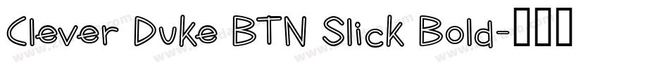 Clever Duke BTN Slick Bold字体转换